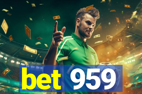 bet 959